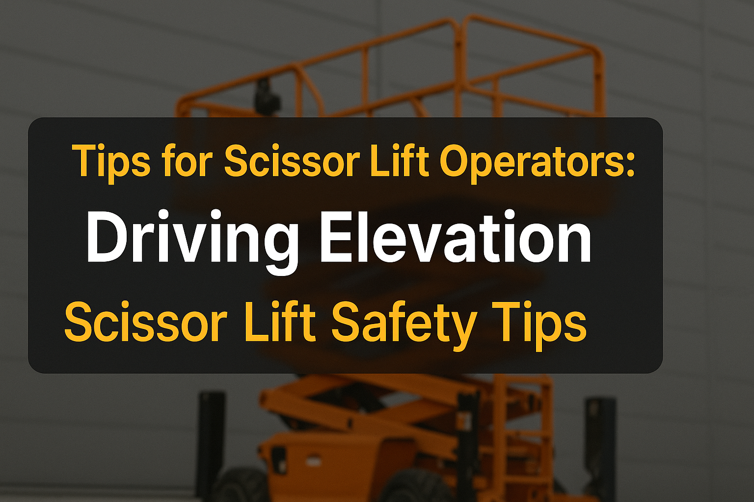 scissor lift safety tips